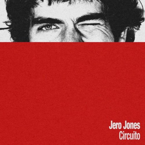 Jero Jones presenta su nuevo disco “Circuito”